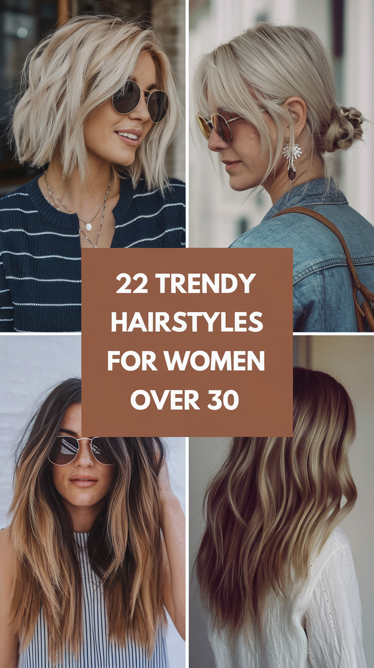 Trendy Hairstyles for Women Over 30 - 2025