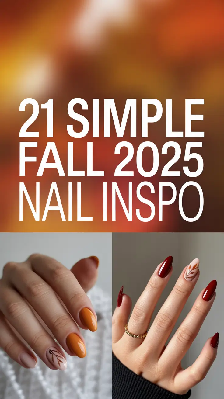 Simple Fall 2025 Nail Inspo: Classy Autumn Designs for Every Style